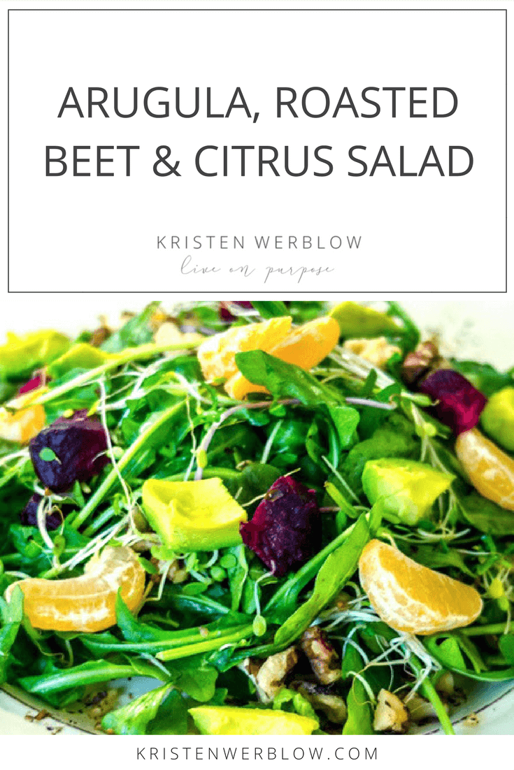 Arugula, Roasted Beet & Citrus Salad | KristenWerblow.com